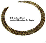 Size: 4mm, 9+9 Inches 2 chain with both side loop, Add double loop Pendants, clasps, beads etc for Making Jewellery