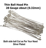 28 Gauge, Silver Plated, Thin Wire, Ball Head Pins, Sold Per 100 Gram Pack, About 900 Pcs to 960 Pcs